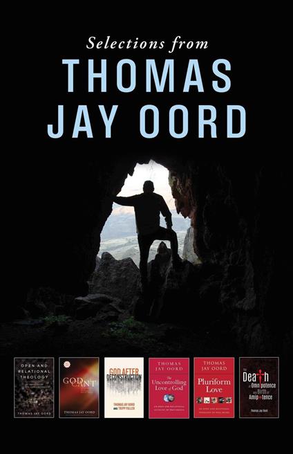 Selections from Thomas Jay Oord