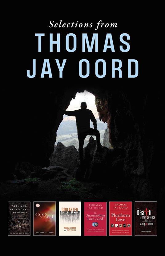 Selections from Thomas Jay Oord