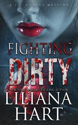 Fighting Dirty - Liliana Hart - cover