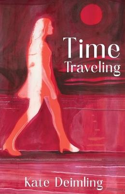 Time Traveling - Kate Deimling - cover