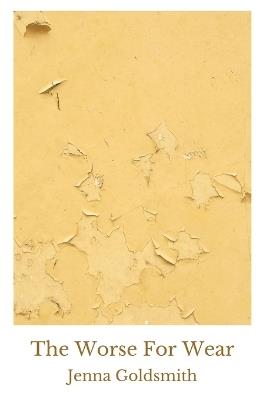 The Worse For Wear - Jenna Goldsmith - cover