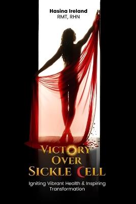 Victory Over Sickle Cell - Hasina Ireland - cover