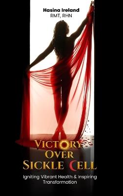 Victory Over Sickle Cell - Hasina Ireland - cover