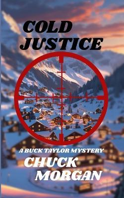 Cold Justice, A Buck Taylor Mystery (Book 14) - Morgan - cover