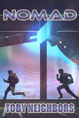 Nomad: A Sci-Fi Superhero Adventure - Toby Neighbors - cover