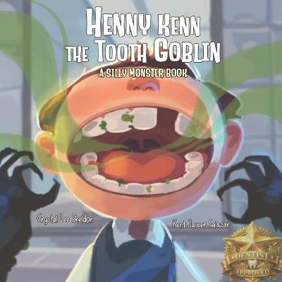 Henny Kenn the Tooth Goblin: A Silly Monster Book for Good Dental Health - Crystal Lee Sheldon - cover