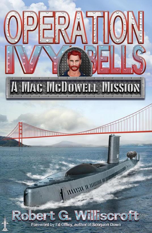 Operation Ivy Bells: A Mac McDowell Mission