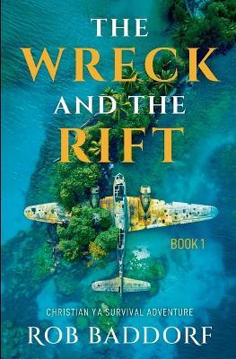 The Wreck & The Rift, Book 1 - Rob Baddorf - cover
