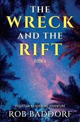 The Wreck & The Rift, Book 4 - Rob Baddorf - cover