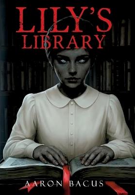 Lily's Library - Aaron Thomas Bacus - cover