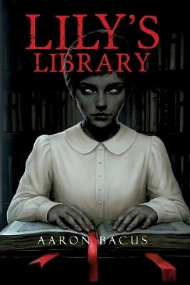 Lily's Library - Aaron Thomas Bacus - cover