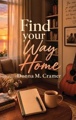 Find Your Way Home - Donna M Cramer - cover