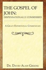 The Gospel of John: Dispensationally Considered