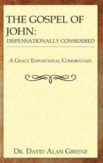 The Gospel of John: Dispensationally Considered