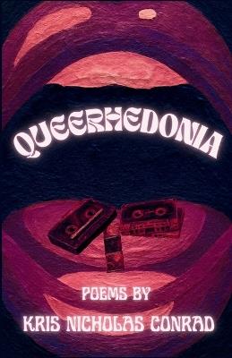 Queerhedonia - Kris Nicholas Conrad - cover