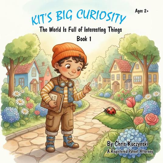 Kit's Big Curiosity: The World Is Full of Interesting Things - Chris Kuczynski - ebook