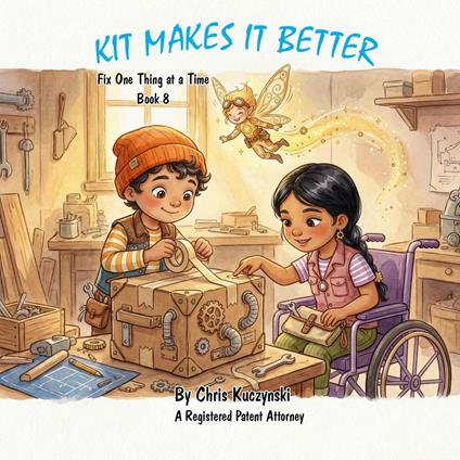 Kit Makes It Better: Fix One Thing at a Time - Chris Kuczynski - ebook
