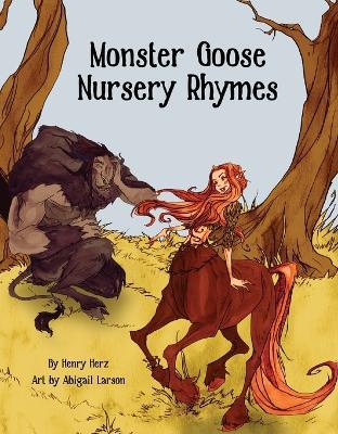 Monster Goose Nursery Rhymes - Henry Herz - cover