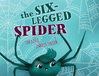 The Six-Legged Spider - Tim Bailie - cover