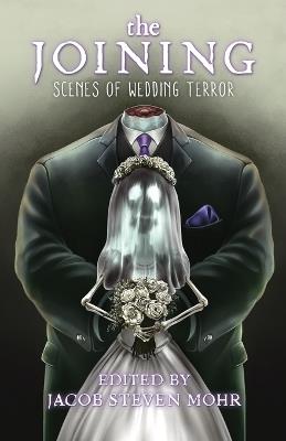 The Joining: Scenes of Wedding Terror - Simon Bestwick - cover