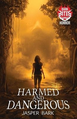 Harmed and Dangerous - Jasper Bark - cover