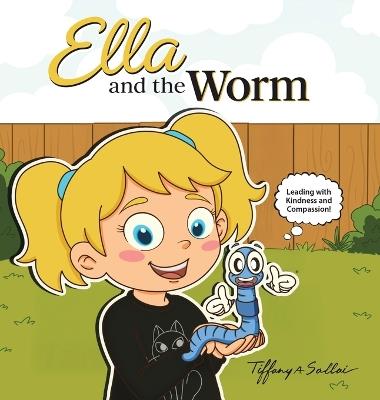 Ella and the Worm - Tiffany A Sallai - cover