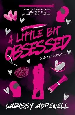 A Little Bit Obsessed - Chrissy Hopewell - cover