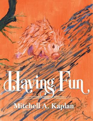 Having Fun - Mitchell A Kaplan - cover