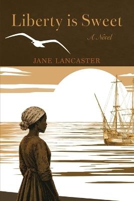 Liberty is Sweet - Jane Lancaster - cover