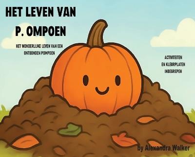 Het Leven Van P. Ompoen - Alexandra Walker - cover