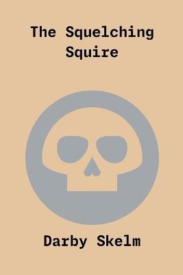 The Squelching Squire - Darby Skelm - cover