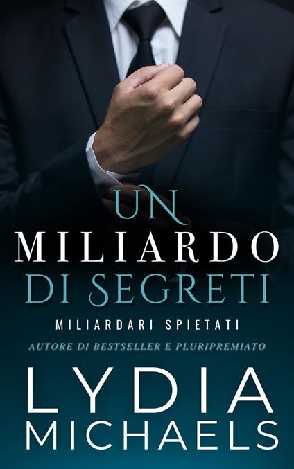 Un Miliardo di Segreti - Lydia Michaels - ebook