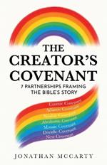 The Creator's Covenant: 7 Partnerships Framing The Bible's Story