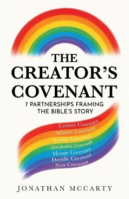 The Creator's Covenant: 7 Partnerships Framing The Bible's Story - Jonathan McCarty - cover