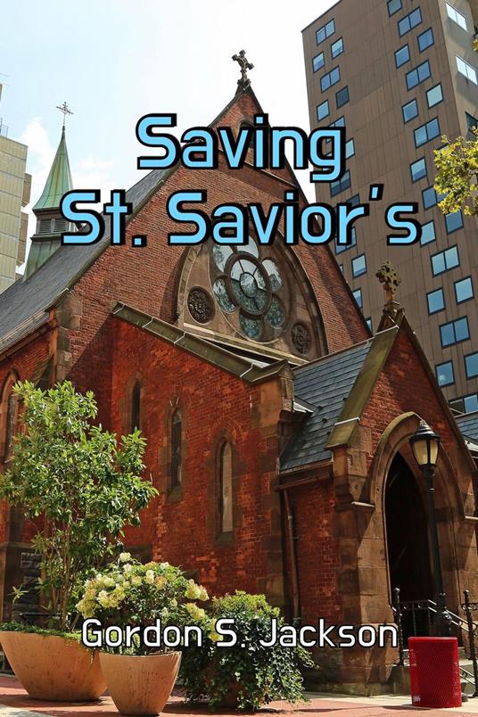Saving St. Savior's -- A Satire