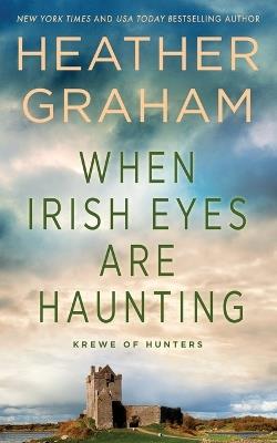 When Irish Eyes Are Haunting: Krewe of Hunters - Heather Graham - cover