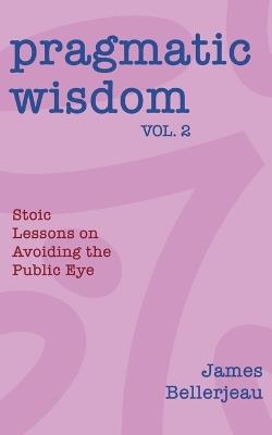 Pragmatic Wisdom Vol. 2 - James Bellerjeau - cover
