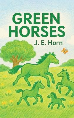Green Horses - Jane Ellen Horn - cover