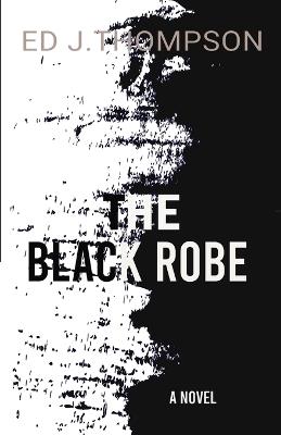 The Black Robe - Ed J Thompson - cover