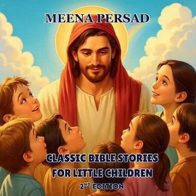 Classic Bible Stories for Little Children 2nd Edition - Meena Persad - cover