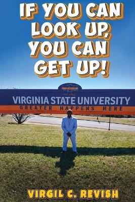 If You Can Look Up, You Can Get Up! - Virgil Revish - cover