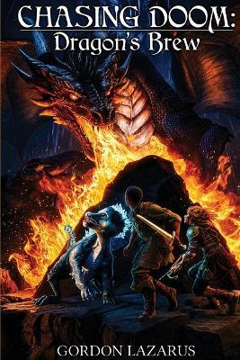 Chasing Doom: DRAGON'S BREW (The Lorgamon Chronicles Book 2) (Latest Edition) - Gordon Lazarus - cover