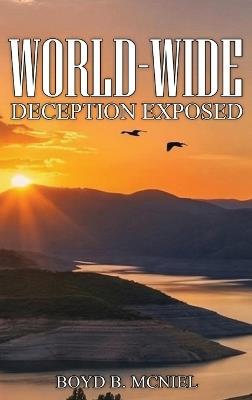 World-Wide Deception Exposed - Boyd B McNiel - cover