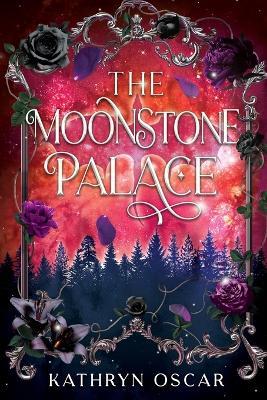 The Moonstone Palace - Kathryn Oscar - cover