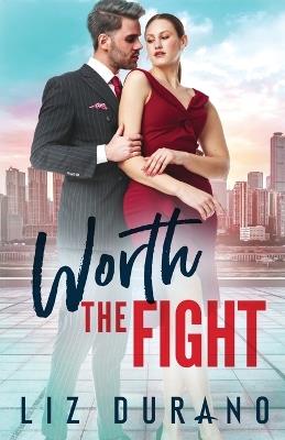 Worth the Fight: A Reverse Age Gap CEO Romance - Liz Durano - cover
