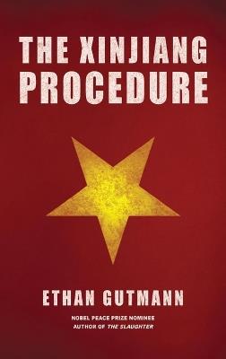 The Xinjiang Procedure - Ethan Gutmann - cover