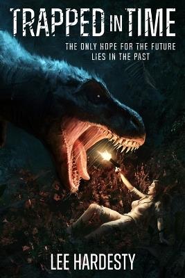 Trapped in Time: The only hope for the future lies in the past - cover