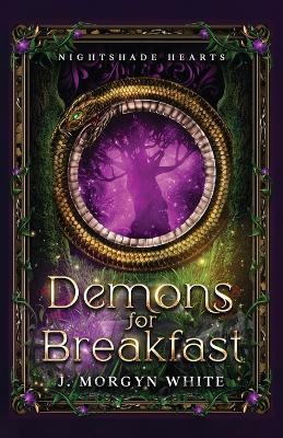 Demons For Breakfast - J Morgyn White - cover