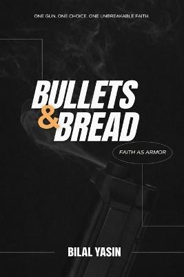 Bullets & Bread - Bilal Yasin - cover