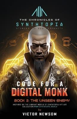 Code for a Digital Monk: Book 2: The Unseen Enemy - Victor Newsom - cover